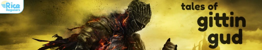 Tales of Gittin Gud: a Souls newbie tackles the Souls series for the first time